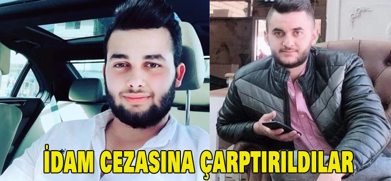 İdam cezasına çarptırıldılar