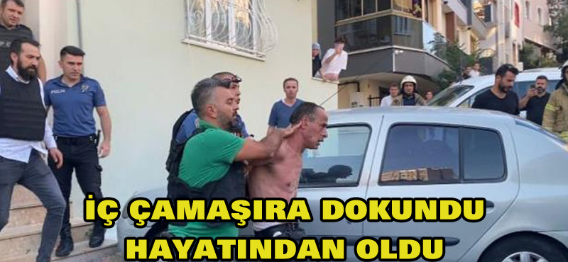 iç çamaşıra dokundu hayatından oldu