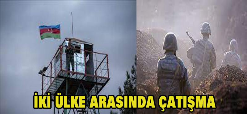 İki ülke arasında çatışma
