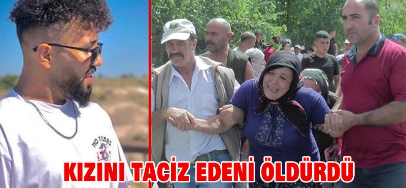Kızını taciz edeni öldürdü