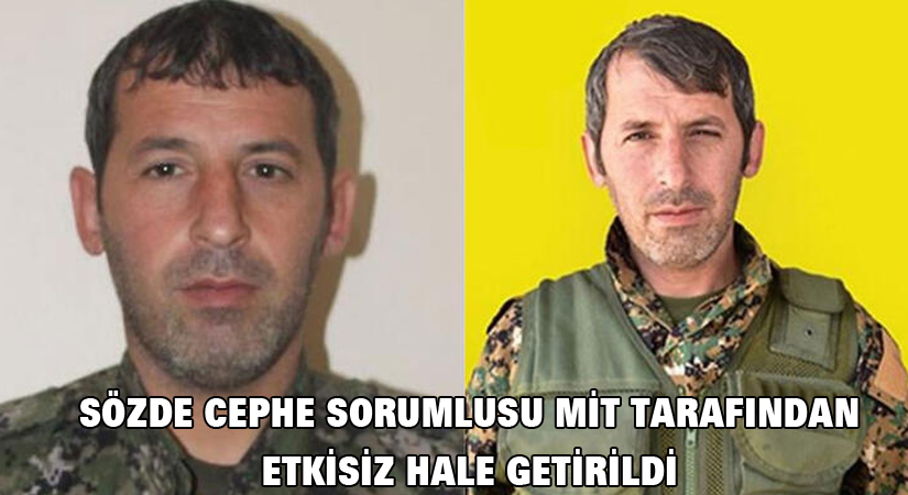 Sözde cephe sorumlusu MİT tarafından etkisiz hale getirildi