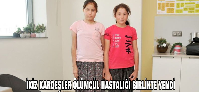 İkiz kardeşler ölümcül hastalığı birlikte yendi