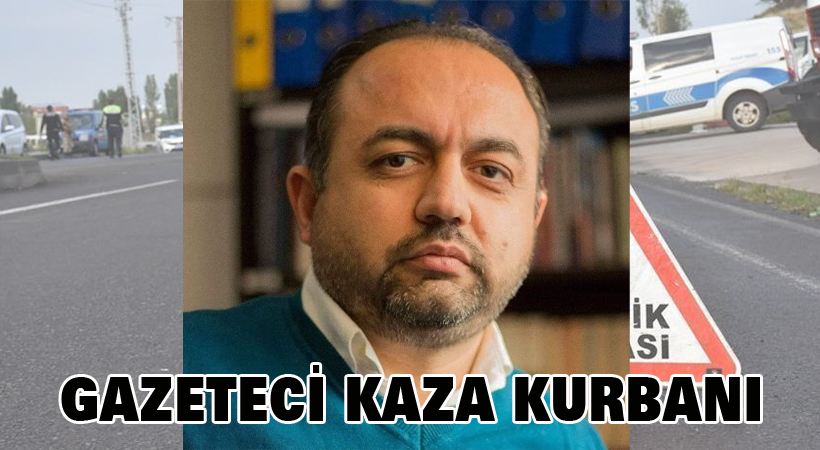 Gazeteci kaza kurbanı