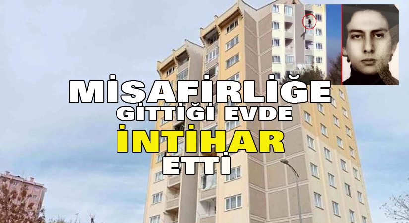 Misafirliğe gittiği evde intihar etti