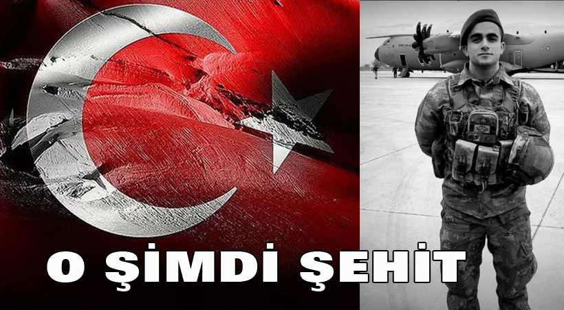 O şimdi şehit