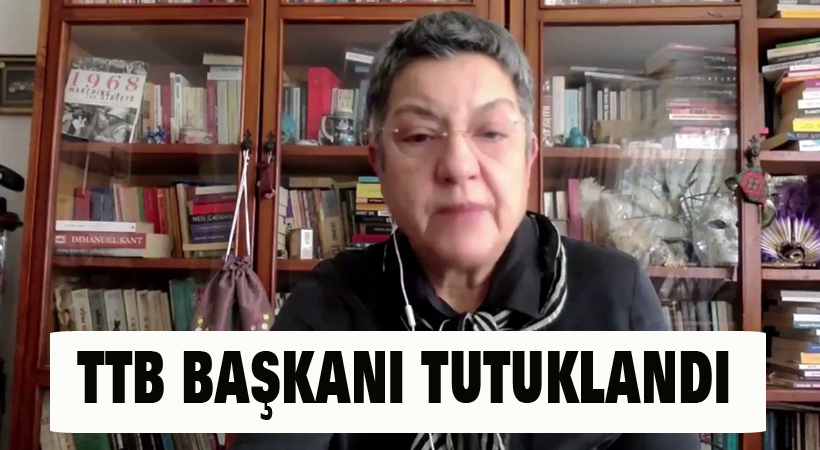 TTB Başkanı tutuklandı