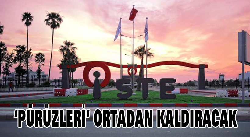 İSTE ‘Pürüzleri’ ortadan kaldıracak