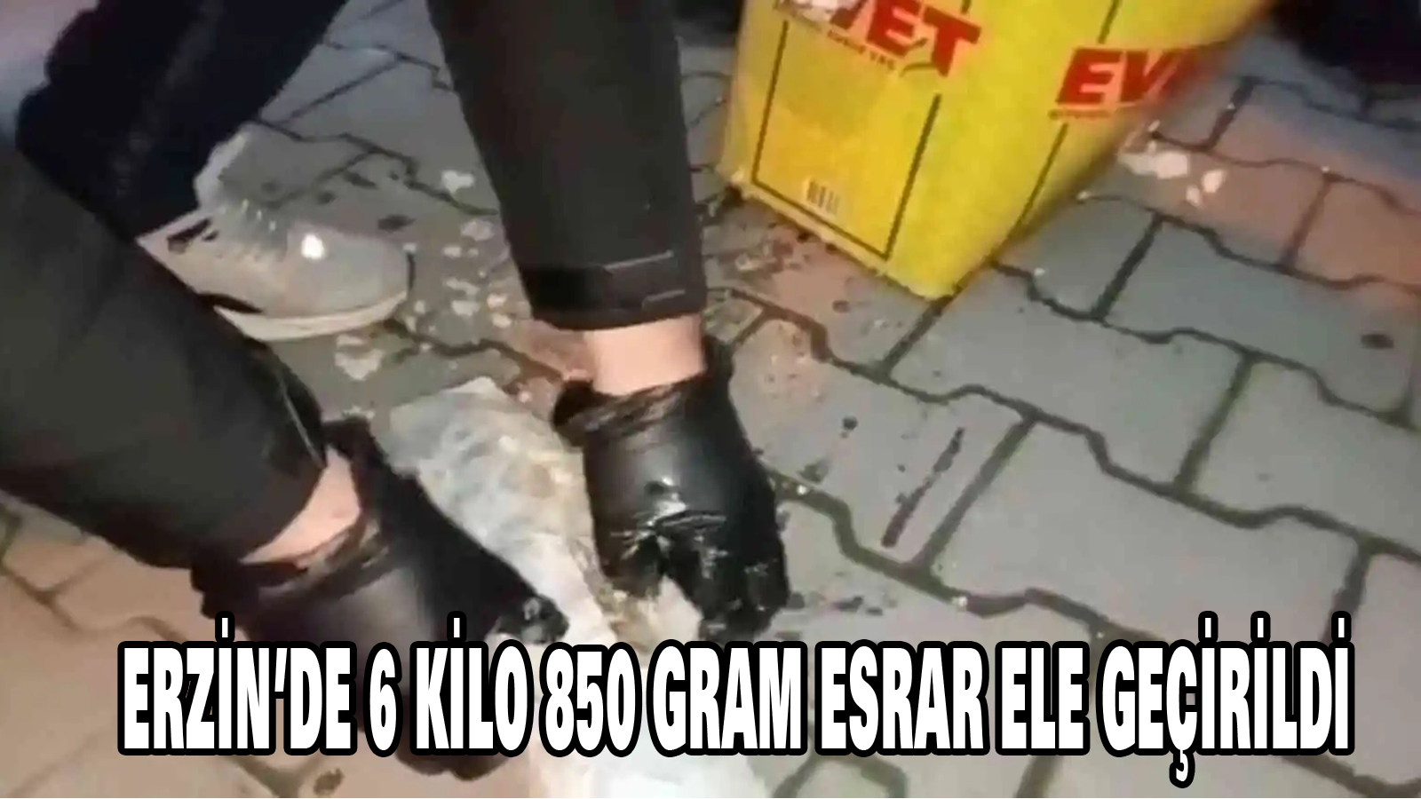 Erzin’de 6 kilo 850 gram esrar ele geçirildi