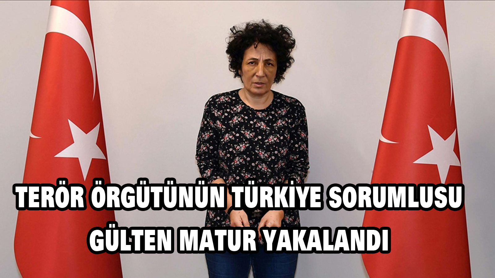Terör örgütü’nün Türkiye sorumlusu Gülten Matur yakalandı
