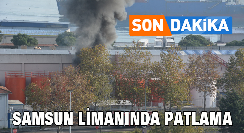 Samsun Limanında patlama