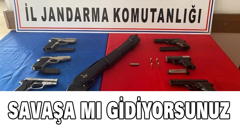 Savaşa mı gidiyorsunuz?