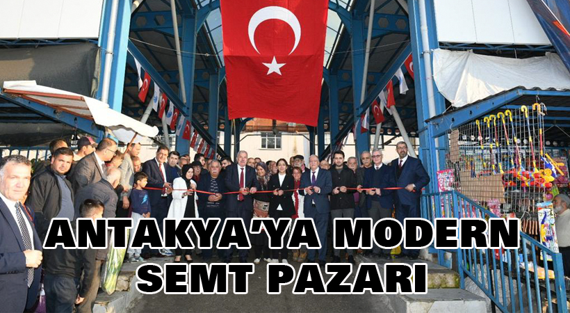 Antakya’ya modern semt pazarı