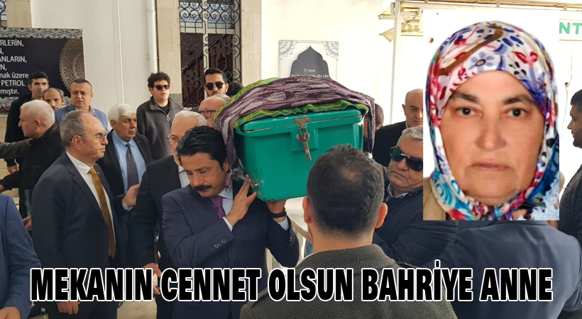 Mekanın cennet olsun Bahriye anne