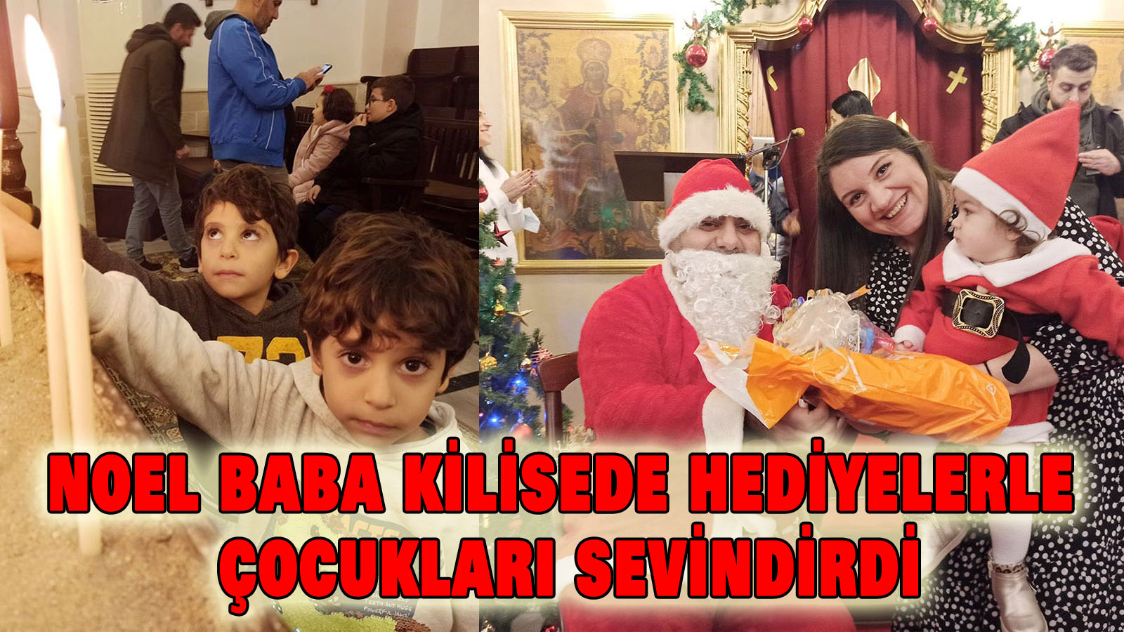 Kilisede Noel Baba hediyelerle çocukları sevdirdi