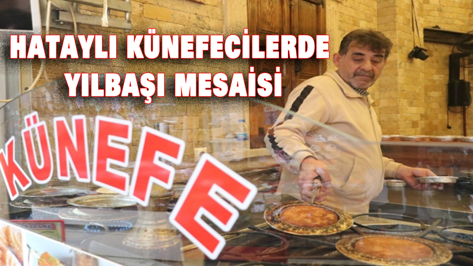 Hataylı künefecilerde yılbaşı mesaisi