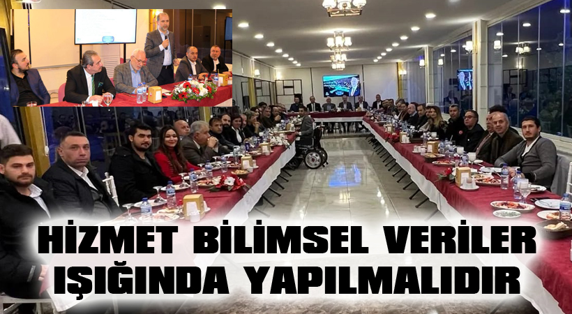Hizmet, bilimsel veriler ışığında yapılmalıdır