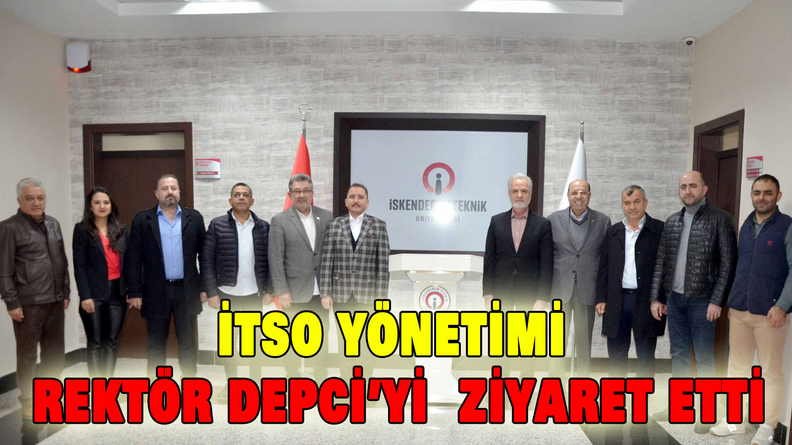 İTSO Yönetimi Rektör Depci’yi Ziyaret Etti