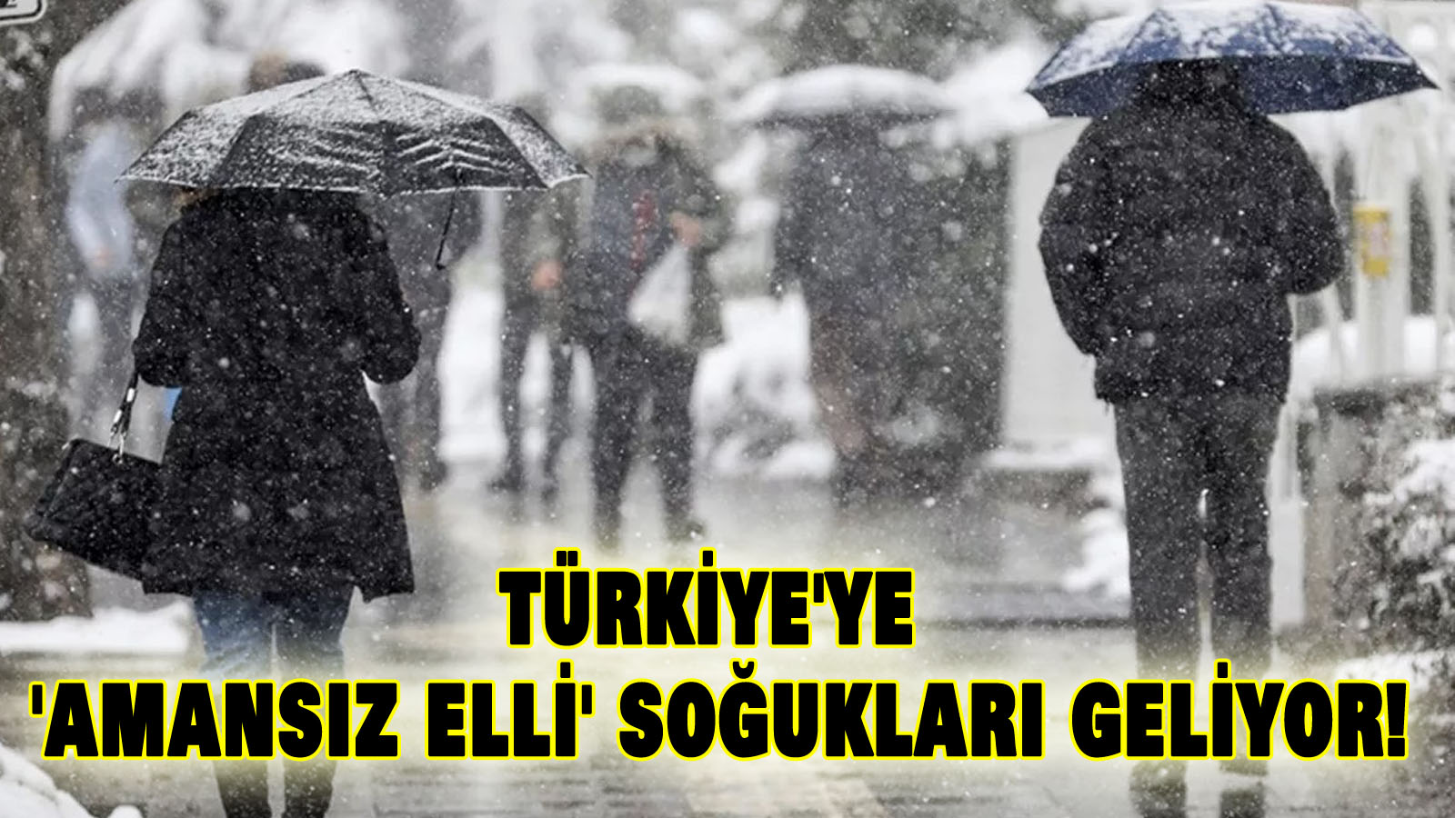 Türkiye’ye ‘amansız elli’ soğukları geliyor!