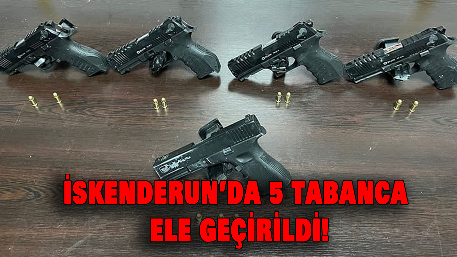 İskenderun’da 5 Tabanca Ele Geçirildi!