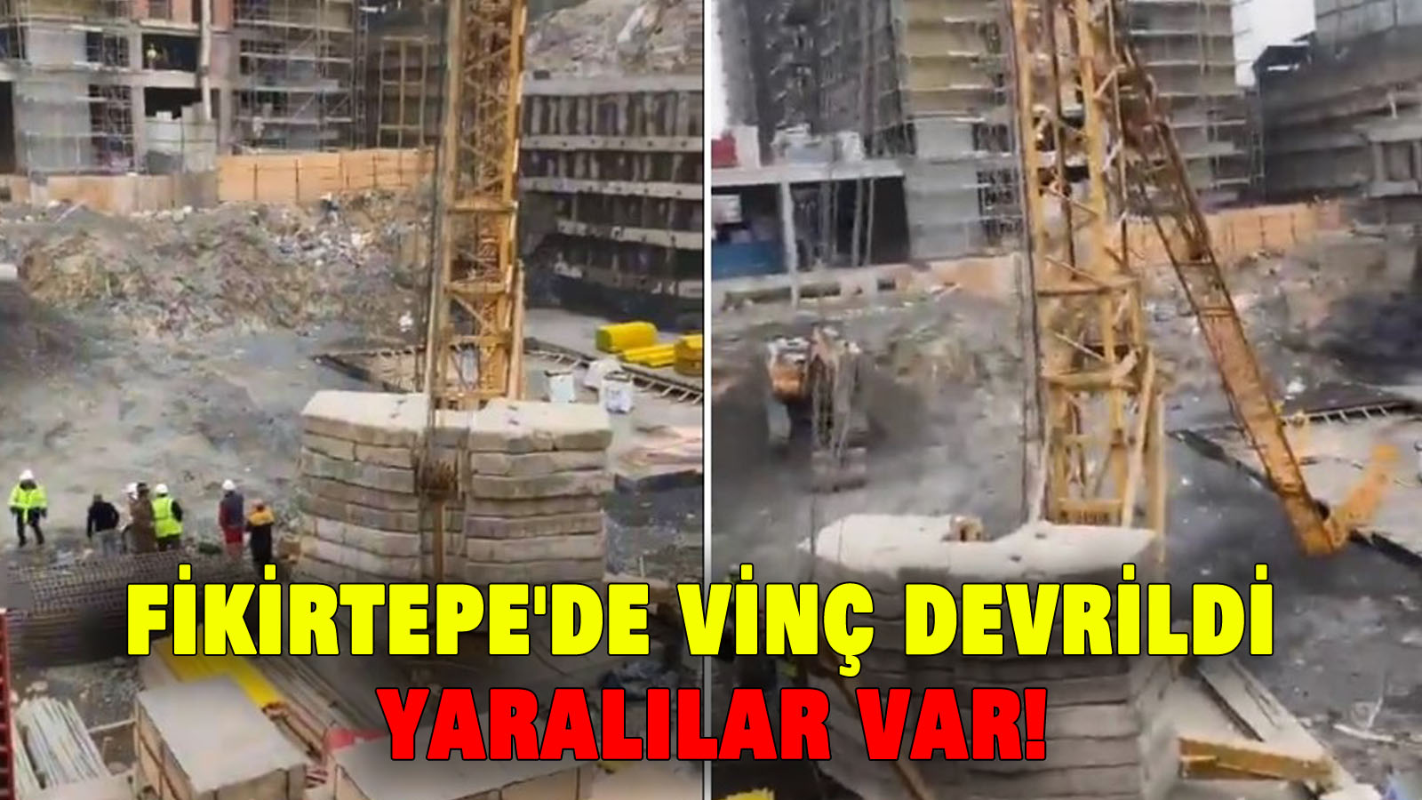 Fikirtepe’de vinç devrildi: Yaralılar var