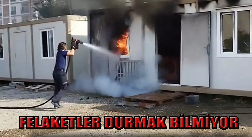 Depremzedelerin kaldığı konteynerde yangın çıktı!