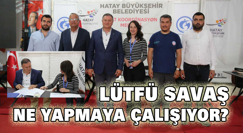 Lütfü Savaş ne yapmaya çalışıyor?