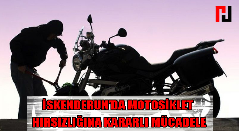 İskenderun’da Motosiklet Hırsızlığına Kararlı Mücadele