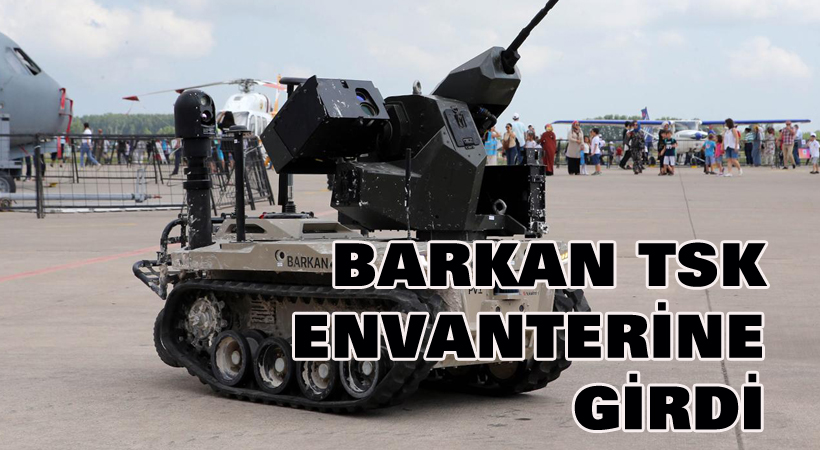 BARKAN TSK envanterine girdi