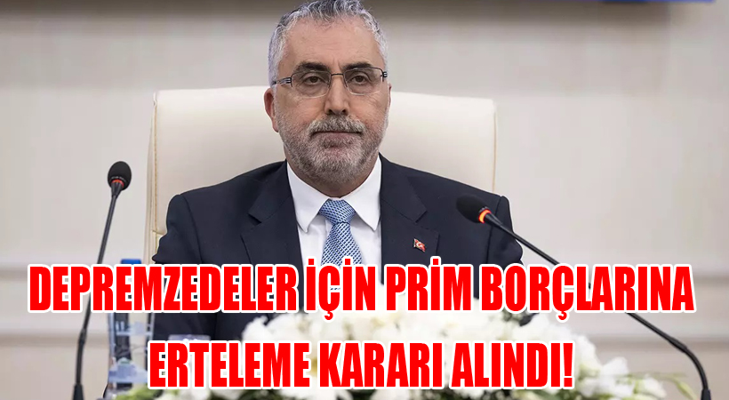 Depremzedeler İçin Prim Borçlarına Erteleme Kararı Alındı!