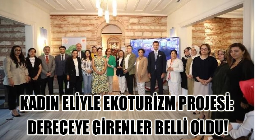 Kadın Eliyle Ekoturizm Projesi: Dereceye Girenler Belli Oldu!