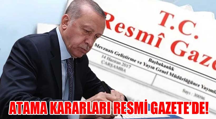 Atama Kararları Resmi Gazete’de!