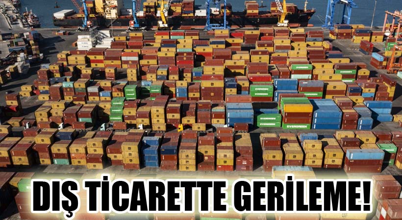 Dış Ticarette Gerileme!