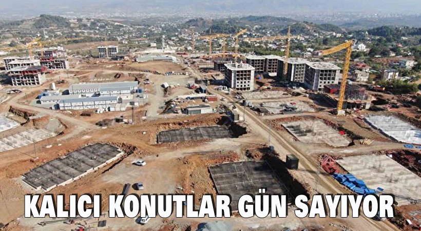 Kalıcı konutlar gün sayıyor