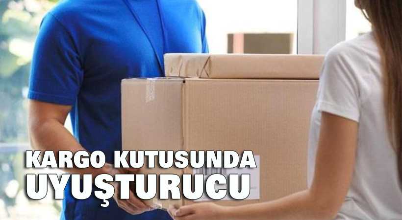 Kargo kutusunda uyuşturucu
