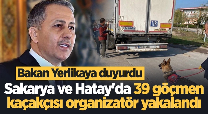 39 göçmen kaçakçısı organizatör yakalandı