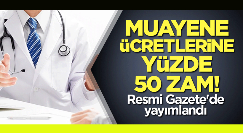 Muayene ücretlerine zam