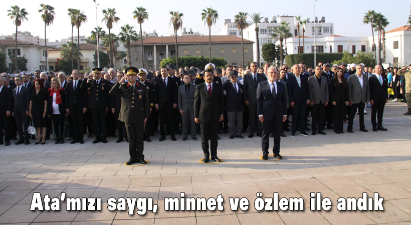 Ata’mızı minnet, saygı ve özlem ile andık
