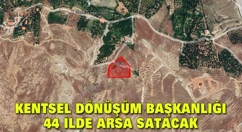 44 İl’de 600’den fazla arsa satışa çıkarılıyor