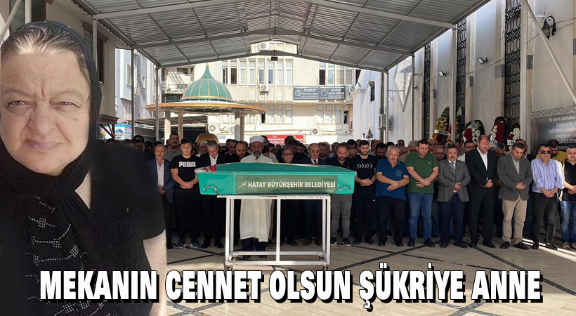 Mekanın cennet olsun Şükriye anne