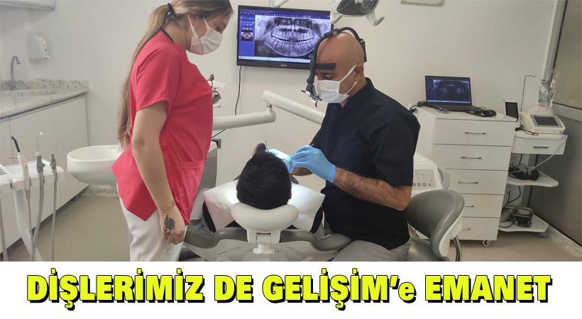 Dişlerimiz de Gelişim’e emanet