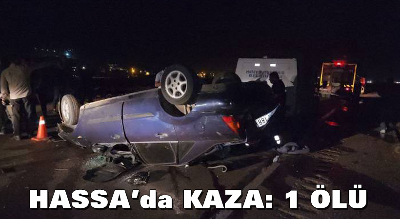Hassa’da kaza: 1 ölü