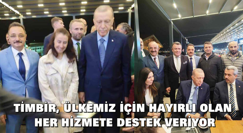 TİMBİR ülkemiz için hayırlı olan her hizmete destek veriyor