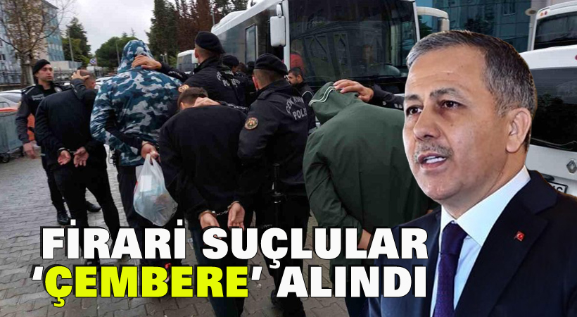 Firari suçlular çembere alındı