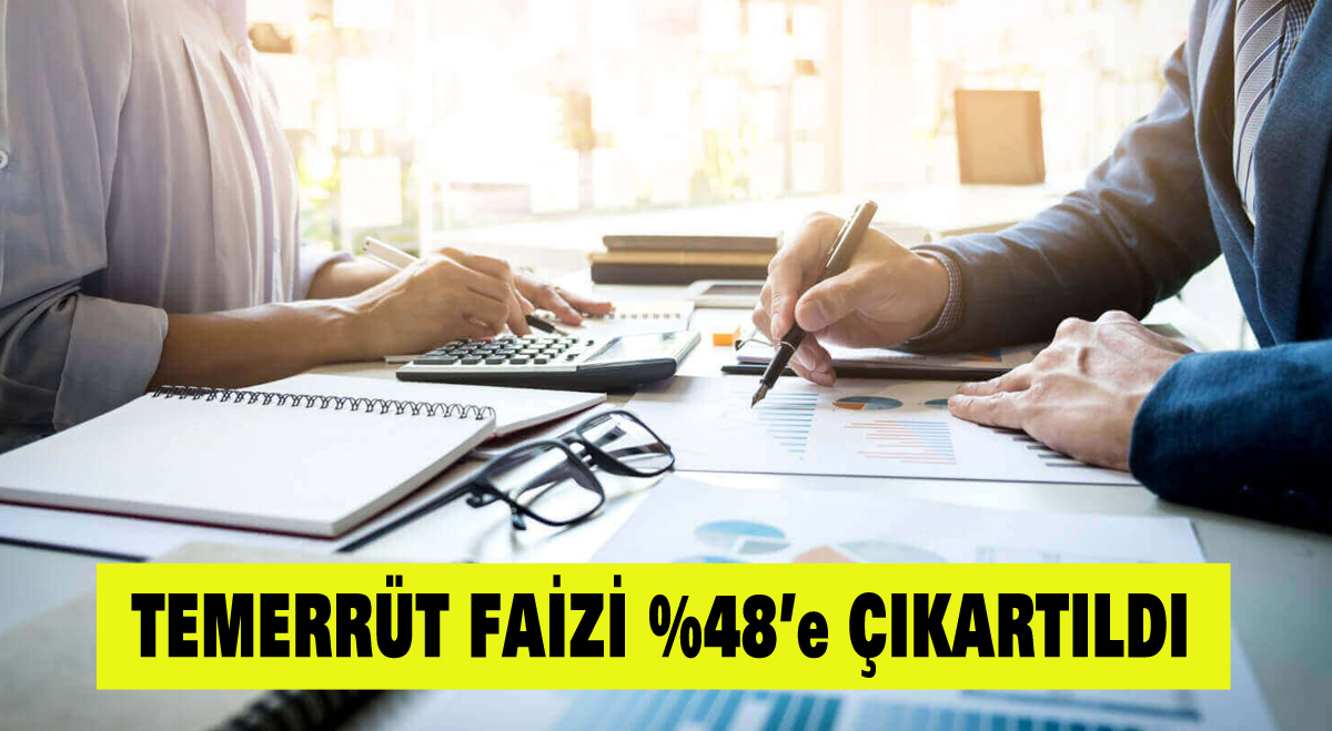 Temerrüt faizi %48’e çıkartıldı