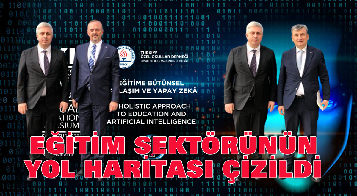 Eğitim sektörünün yol haritası çizildi