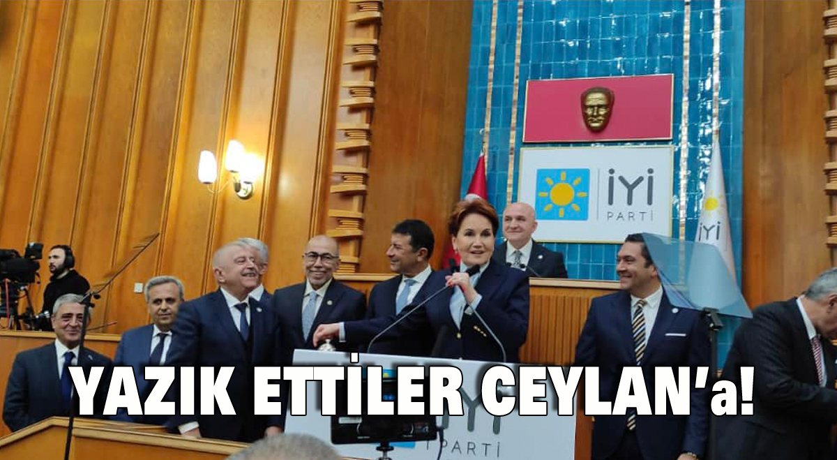 Yazık ettiler Ceylan’a