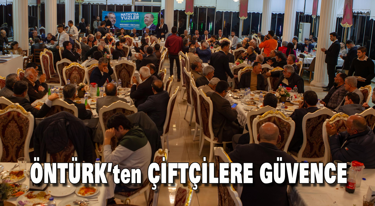 Öntürk’ten çiftçilere güvence