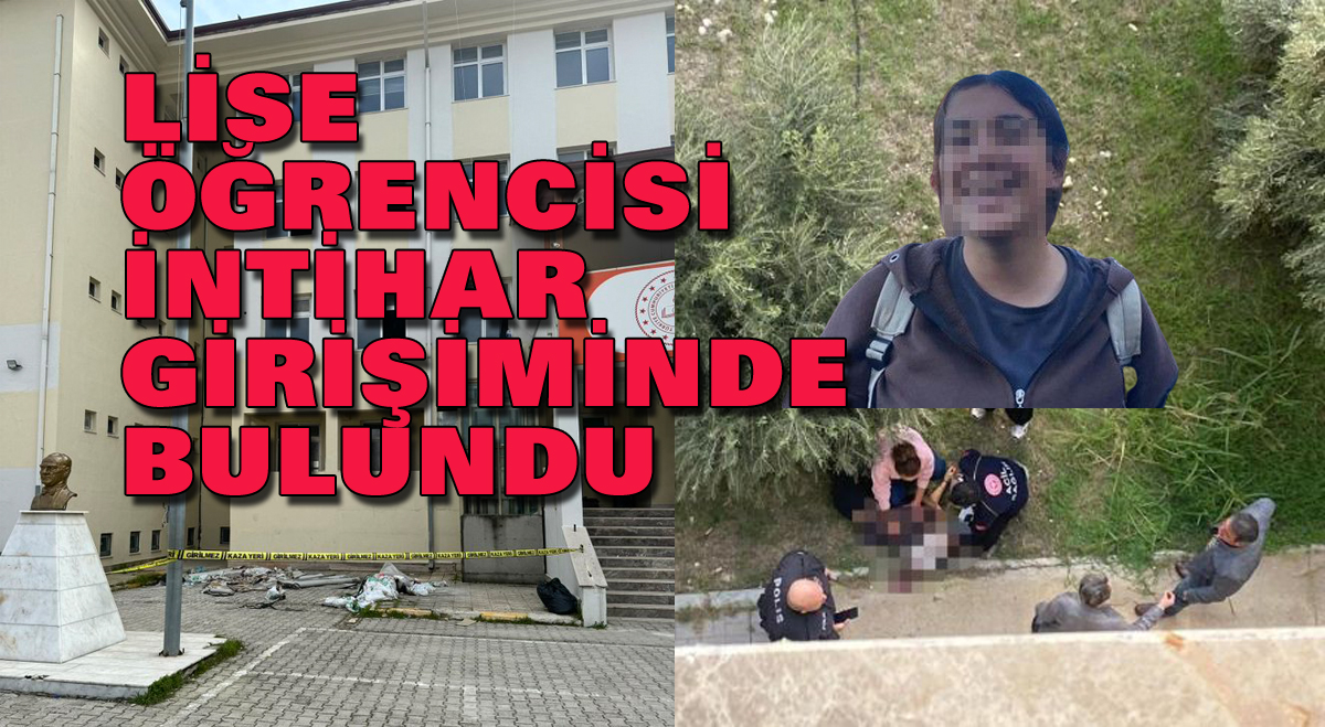 Lise öğrencisi intihar girişiminde bulundu