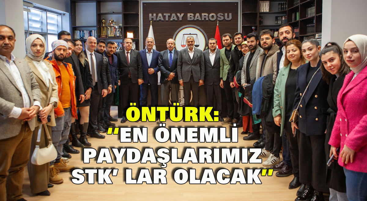 ÖNTÜRK “En önemli paydaşlarımız STK’lar olacak”