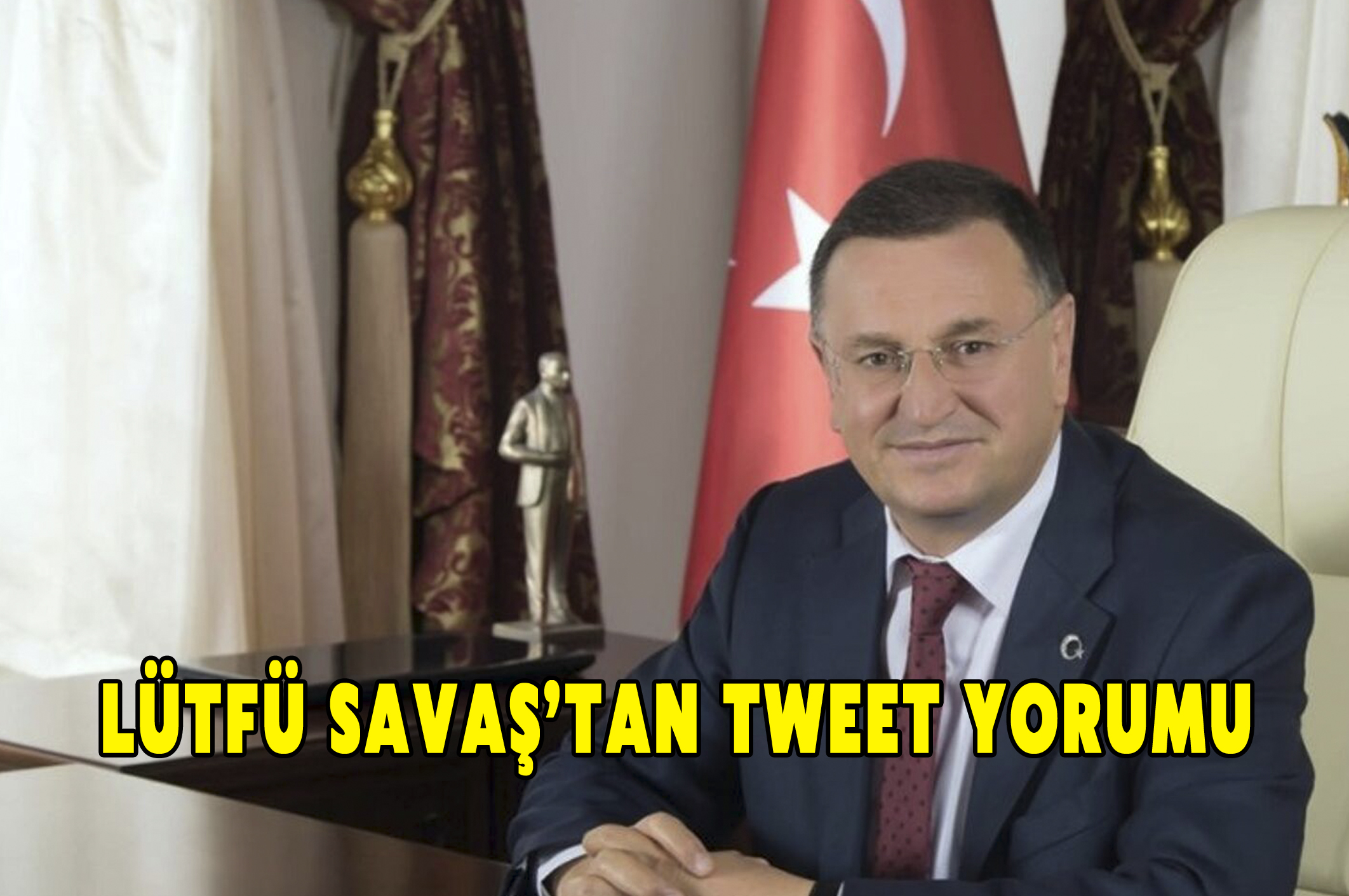 Lütfü Savaş’tan tweet yorumu